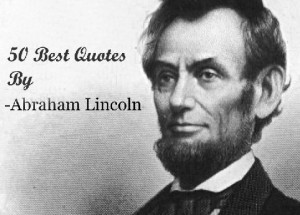 50 Best Abraham Lincoln Quotes With Images