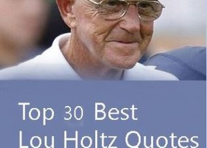 30 Really Inspiring Quotes By Lou Holtz With Images