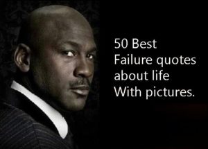 50 Failure quotes which Actually Help You Feel Better