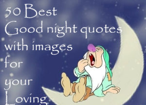 50 Best Good Night Quotes To Share With Your Loving With Beautiful Pictures