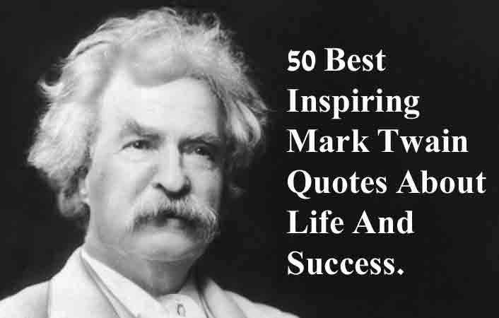 50 best inspiring mark twain quotes about life with pictures - Mark Twain Quotes