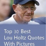 30 Really Inspiring Quotes By Lou Holtz With Images