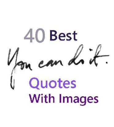 40 Best you can do it quotes with images