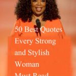 Women Quotes-50 Best Quotes Every Strong and Stylish Woman Must Read