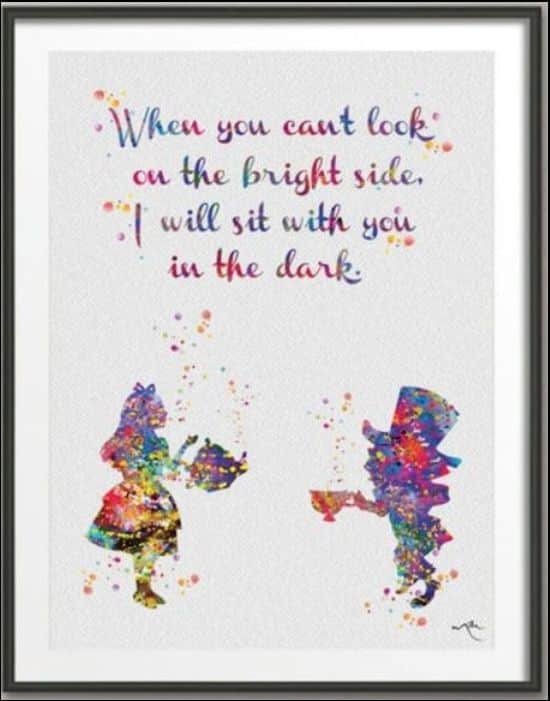 alice in wonderland quotes when you can't look on the bright side