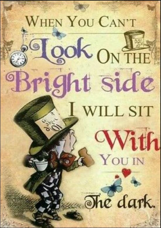 alice in wonderland quotes when you can't look on the bright side