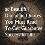 50 Beautiful Discipline Quotes You Must Read To Get Guarantee Success In Life