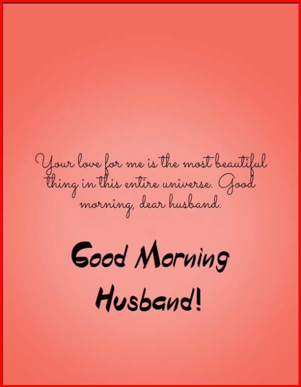 good morning husband i love you