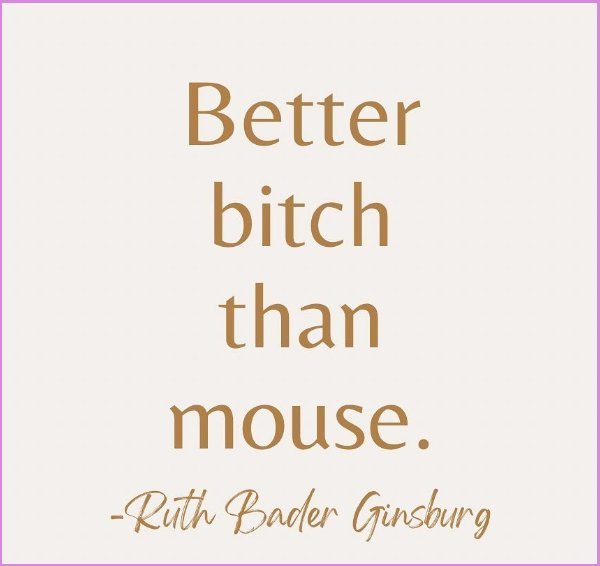 Better Bitch Than Mouse