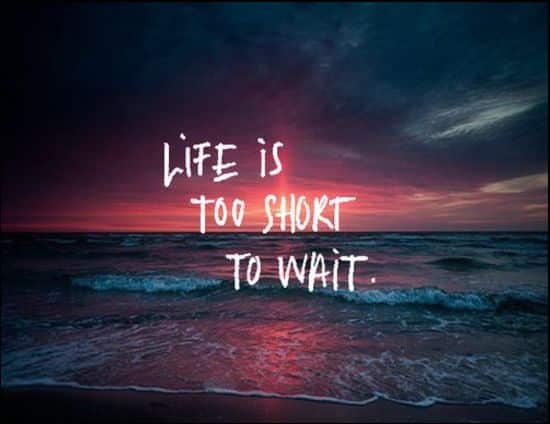 life is to short quotes and sayings