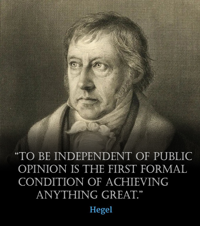 To be independent of public opinion is the first formal condition of achieving anything great