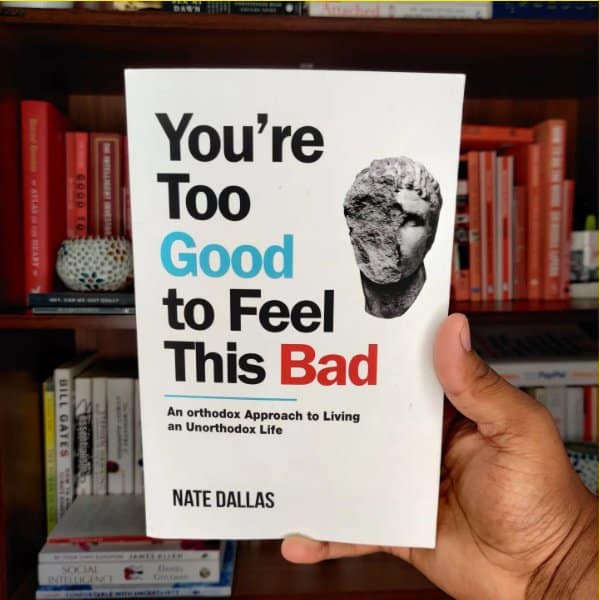 You're too good to feel this bad by Nate Dallas